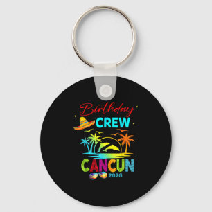 Mexico Cancun Birthday Boy Trip Vacation 2026 Matc Key Ring