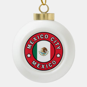 Mexico City Mexico Ceramic Ball Christmas Ornament