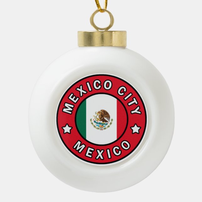 Mexico City Mexico Ceramic Ball Christmas Ornament (Front)
