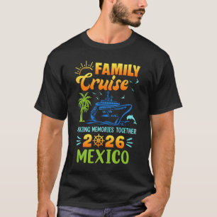 Mexico Cruise 2026 Family Friends Group Vacation M T-Shirt
