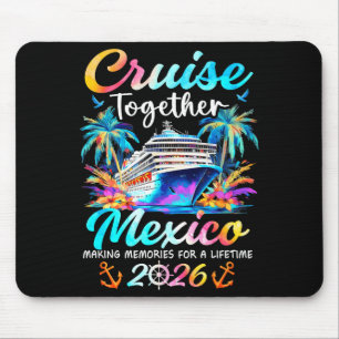 Mexico cruise 2026 family vacation cruisin' mouse pad