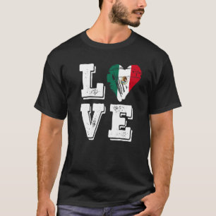 Mexico Flag Love Mexico 3 T-Shirt