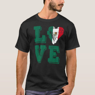 Mexico Flag Love Mexico T-Shirt