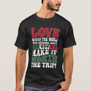 Mexico Flag Men & Women Cute Til Mexicans T-Shirt