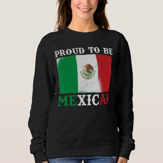 Mexico Flag Proud Mexican Sweatshirt (Front)