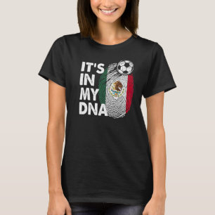 Mexico In My Dna Mexican Flag Team Mexico T-Shirt