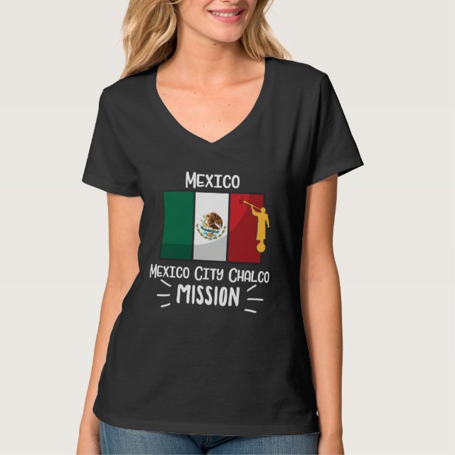 Mexico Mexico City Chalco Mormon LDS Mission Missi T-Shirt (Front)