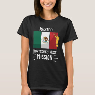 Mexico Monterrey West Mormon LDS Mission Missionar T-Shirt