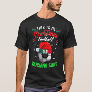 Mexico Soccer 2022 This Is My Christmas Football W T-Shirt
