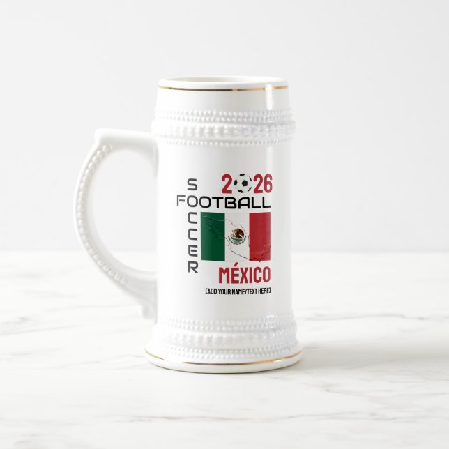MEXICO Soccer Football Custom 2026 ANY YEAR  Beer Stein (Left)