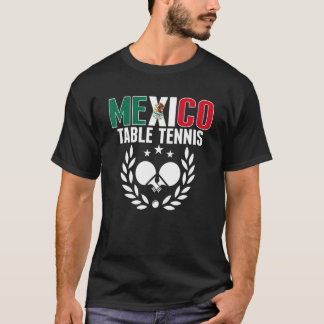 Mexico Table Tennis  Mexican Ping Pong Team Suppor T-Shirt