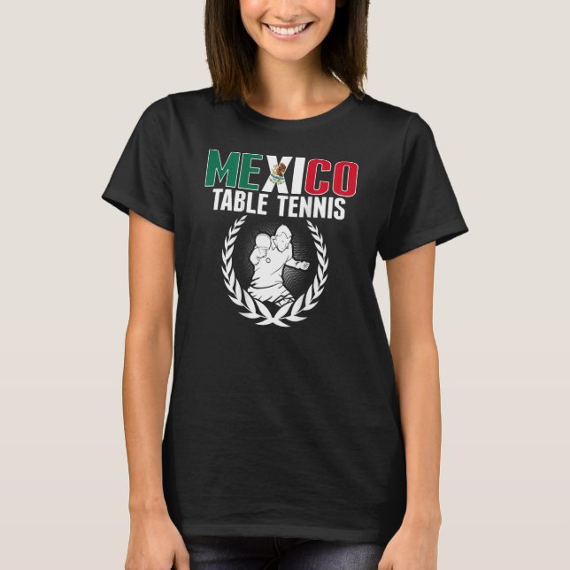 Mexico Table Tennis  Mexican Ping Pong Team Suppor T-Shirt (Front)