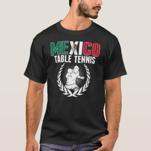 Mexico Table Tennis  Mexican Ping Pong Team Suppor T-Shirt