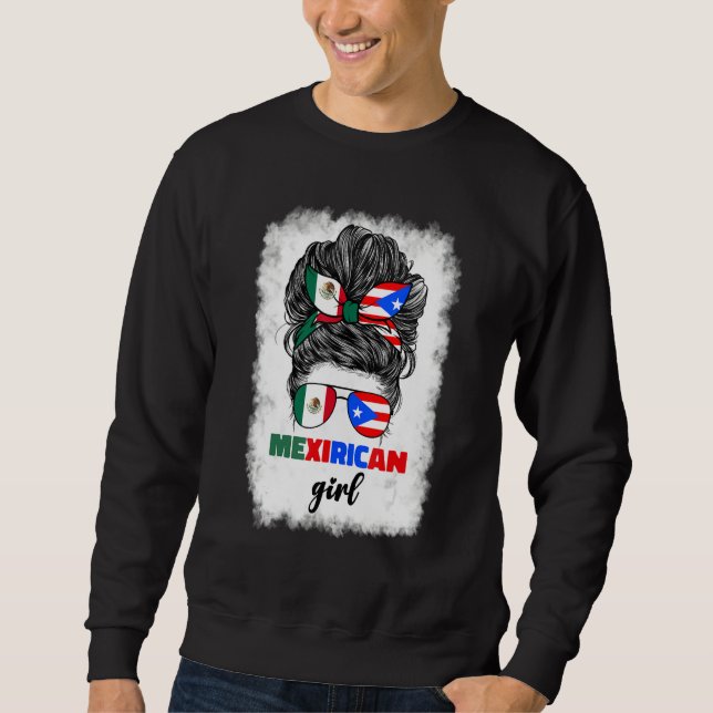 Mexirican Girl Mix Half Mexican And Puerto Rican R Sweatshirt (Front)