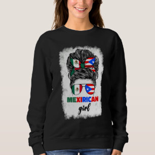 Mexirican Girl Mix Half Mexican And Puerto Rican R Sweatshirt