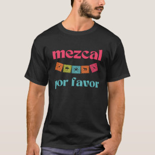 Mezcal Por Favour Groovy Retro Colourful Mexican B T-Shirt