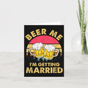 Mgqr Vintage Beer Me Im Getting Married Bacheloret Card