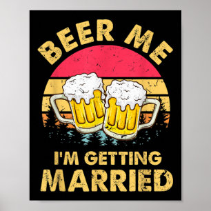 Mgqr Vintage Beer Me Im Getting Married Bacheloret Poster