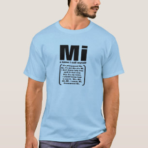 Mi, a name I call myself T-Shirt