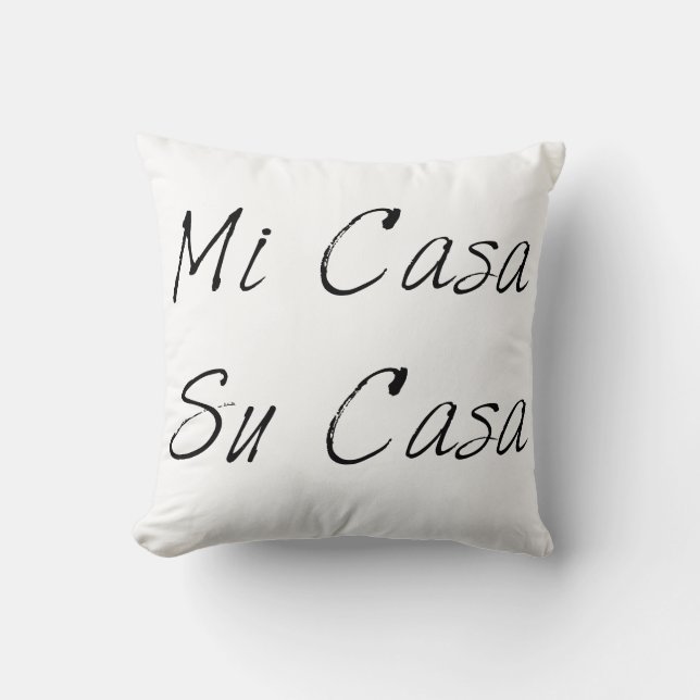Mi Casa Su Casa Throw Pillow (Front)