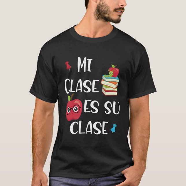Mi Clase Es Su Clase T-Shirt (Front)