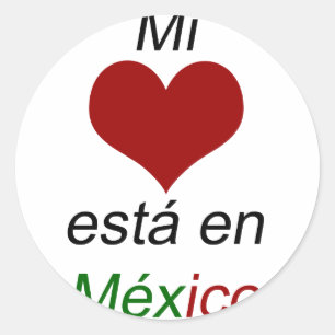 Mi Corazon Esta En Mexico Classic Round Sticker