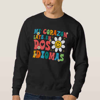 Mi Corazon Late En Dos Idiomas Bilingual Spanish T Sweatshirt