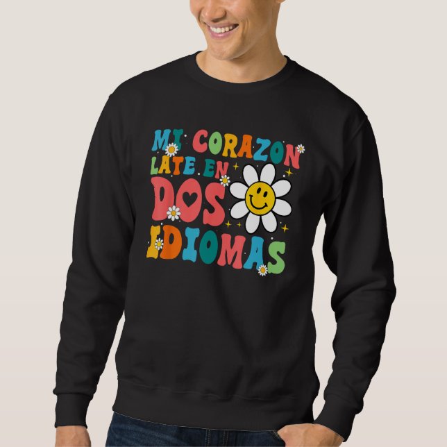 Mi Corazon Late En Dos Idiomas Bilingual Spanish T Sweatshirt (Front)