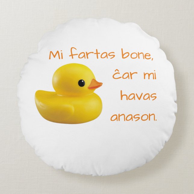 Mi fartas bone, ĉar mi havas anason. round cushion (Front)