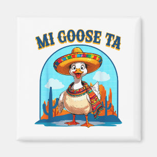 Mi Goose Ta Funny Fiesta Goose Pun Shirt Sombrero  Magnet