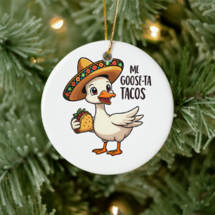 Mi Goose ta tacos Funny Mexican Taco Lovers Ceramic Tree Decoration