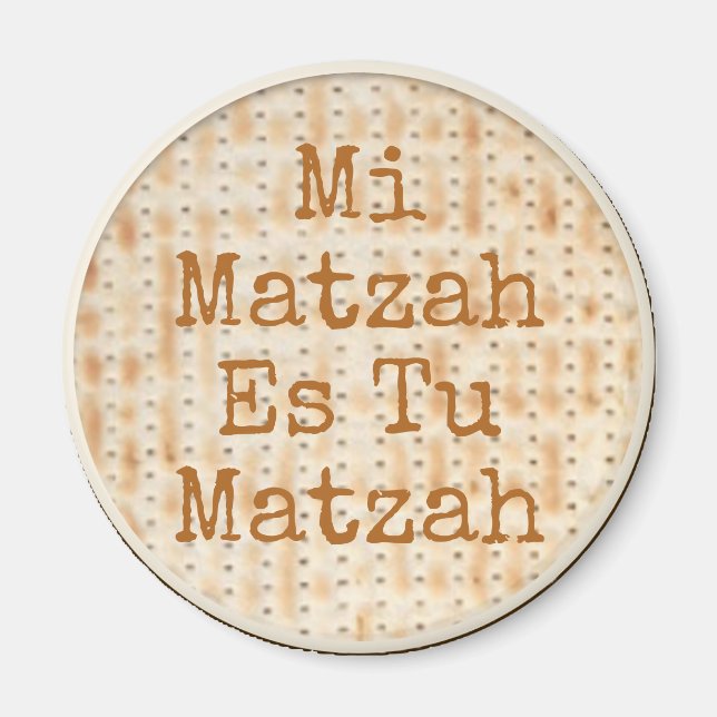 Mi Matzah Es Tu Matzah Passover Magnet (Front)