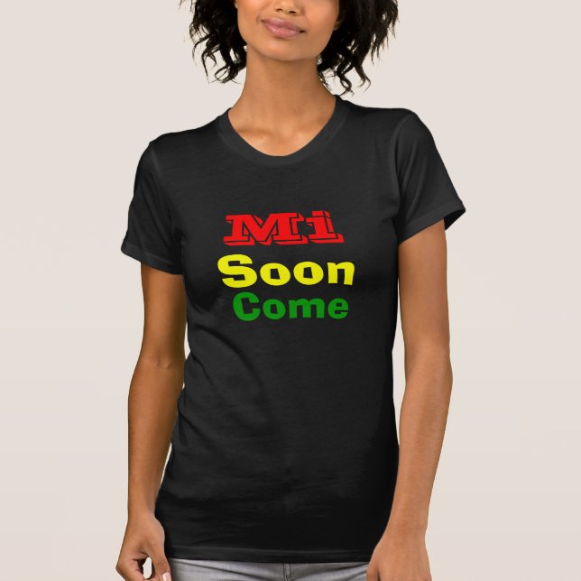 Mi soon come jamaica T-Shirt (Front)