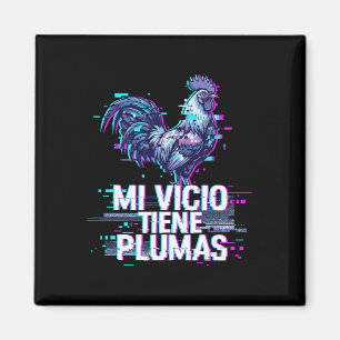 Mi Vicio Tiene Plumas Rooster Chicken Lover Magnet