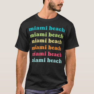 Miami Beach Florida FL Colourful Repeating Text T-Shirt