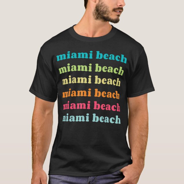 Miami Beach Florida FL Colourful Repeating Text T-Shirt (Front)