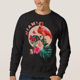 Miami Beach Florida Flamingo Sunset  Flowers Miami Sweatshirt