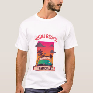 Miami Beach Its Beach Life T-Shirt