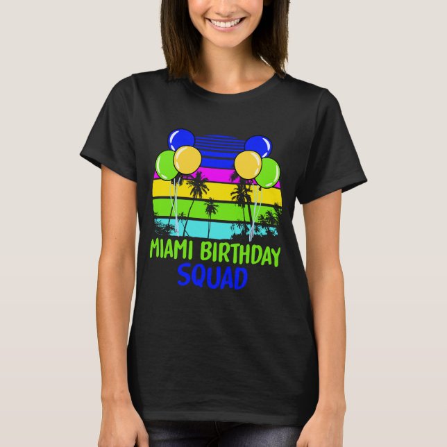 Miami Birthday Squad  2 T-Shirt (Front)