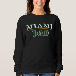 Miami Dad Proud Father Sweatshirt