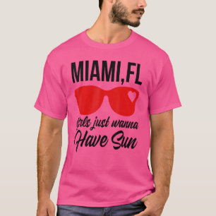 Miami Fl Girls Just Wanna Have Sun Vacation Women T-Shirt