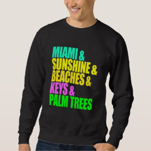 Miami Florida Beaches Palm Trees Sunshine Vacation Sweatshirt
