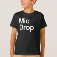 Mic Drop Family T Shirt