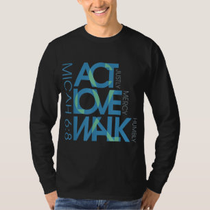 Micah 68 Act Justly Love Mercy Walk Humbly Jesus C T-Shirt