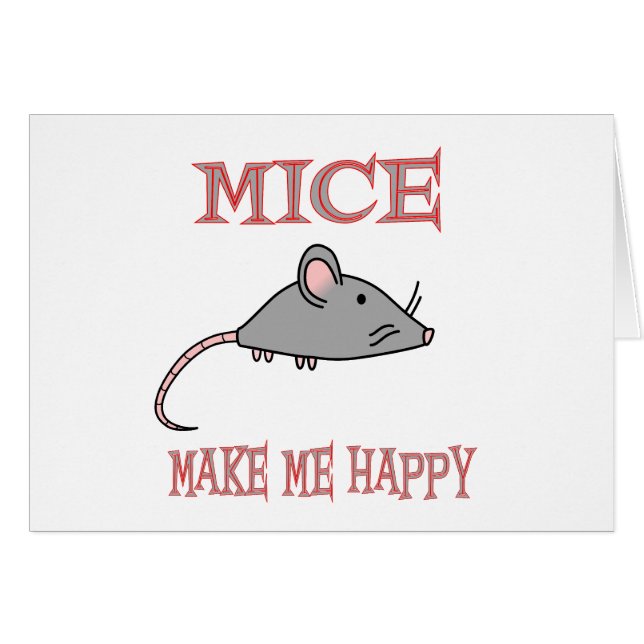 Mice Make Me Happy (Front Horizontal)