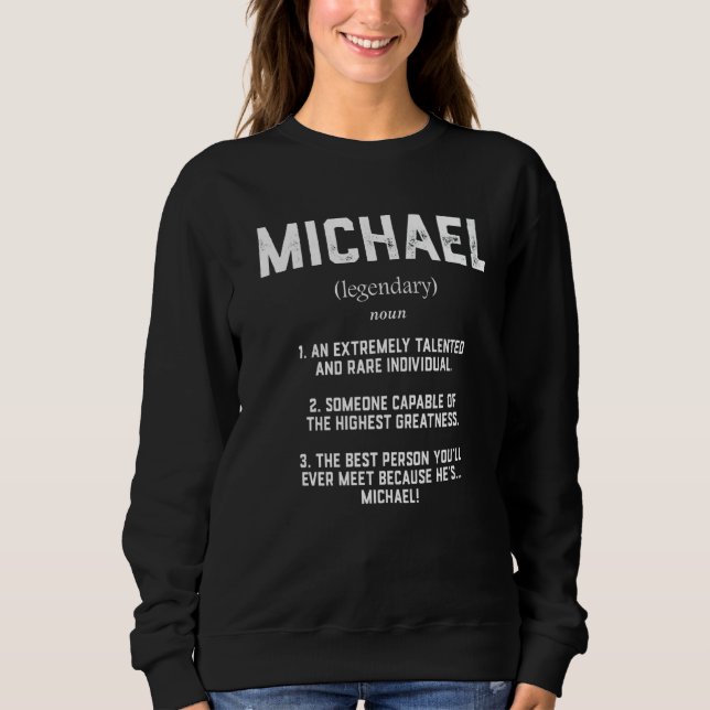 Michael Definition  Talented Great Mike Cosplay Mi Sweatshirt (Front)
