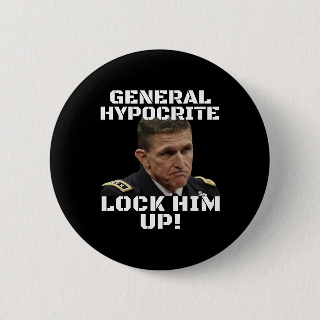 Michael Flynn Guilty Hypocrite Lock Him Up Politic 6 Cm Round Badge (Front)