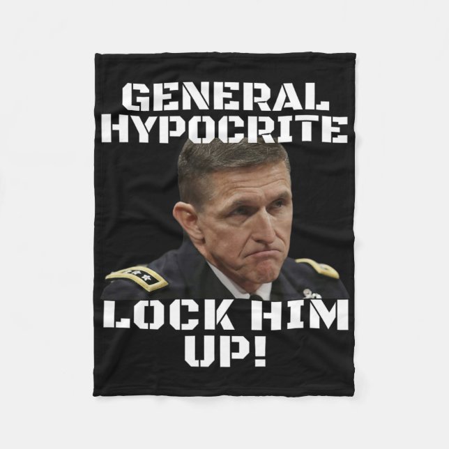 Michael Flynn Guilty Hypocrite Lock Him Up Politic Fleece Blanket (Front)