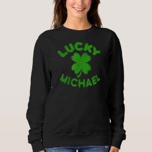 Michael Irish Family St Patrick's Day Lucky Micha Sweatshirt