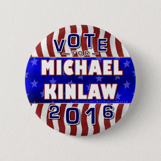 Michael Kinlaw President 2016 Election Republican 6 Cm Round Badge